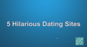 5 Hilarious Dating Sites